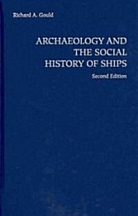 Archaeology and the Social History of Ships (Hardcover, 2 Revised edition)