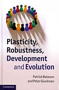 Plasticity, Robustness, Development and Evolution (Hardcover)