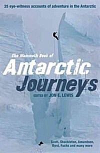 The Mammoth Book of Antarctic Journeys (Paperback)