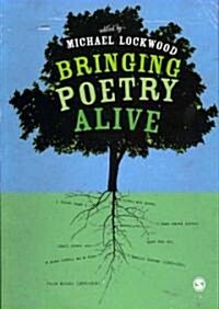 Bringing Poetry Alive : A Guide to Classroom Practice (Paperback)