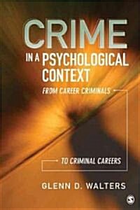 Crime in a Psychological Context: From Career Criminals to Criminal Careers (Paperback, New)