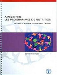 Ameliorer les Programmes de Nutrition: Un Outil DAnalyse Tourne Vers LAction (Spiral, Revised)