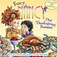 Fancy Nancy: Our Thanksgiving Banquet: With More Than 30 Fabulous Stickers! (Paperback)