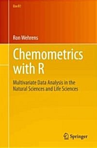 Chemometrics with R: Multivariate Data Analysis in the Natural Sciences and Life Sciences (Paperback, 2011)