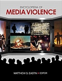 Encyclopedia of Media Violence: One-Volume Set (Hardcover)