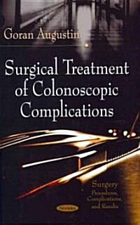 Surgical Treatment of Colonoscopic Complications (Paperback, UK)