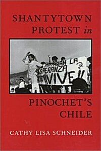 Shantytown Protest in Pinochets Chile (Hardcover)