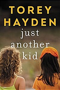 Just Another Kid: The True Story of Six Children Impossible to Reach and the Amazing Teacher Who Embraced Them All (Paperback)