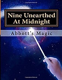 Nine Unearthed at Midnight: Spooky Magic Stunts for Kids (Paperback)