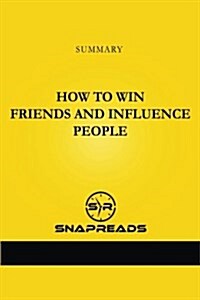 Summary of How to Win Friends and Influence People (Paperback)