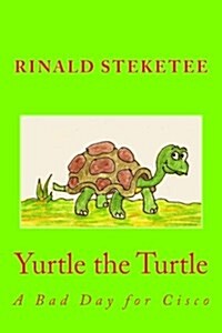 Yurtle the Turtle: A Bad Day for Cisco (Paperback)