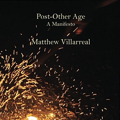 Post-Other Age: A Manifesto (Paperback)