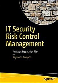 It Security Risk Control Management: An Audit Preparation Plan (Paperback)