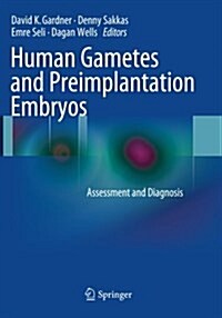 Human Gametes and Preimplantation Embryos: Assessment and Diagnosis (Paperback, Softcover Repri)