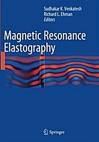 Magnetic Resonance Elastography (Paperback, Softcover Repri)
