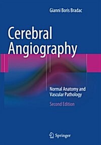 Cerebral Angiography: Normal Anatomy and Vascular Pathology (Paperback, 2, Softcover Repri)
