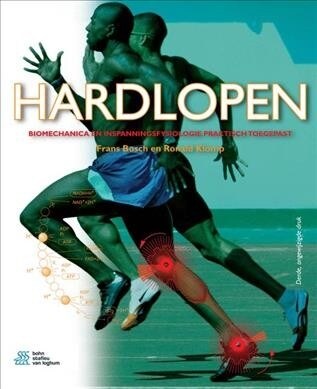 Hardlopen: Biomechanica En Inspanningsfysiologie Praktisch Toegepast (Hardcover, 3, 2016)