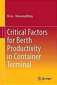 Critical Factors for Berth Productivity in Container Terminal (Hardcover)