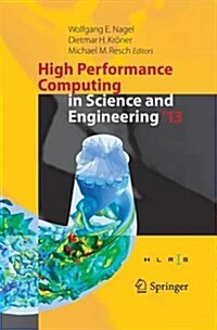High Performance Computing in Science and Engineering 13: Transactions of the High Performance Computing Center, Stuttgart (Hlrs) 2013 (Paperback, Softcover Repri)