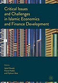 Critical Issues and Challenges in Islamic Economics and Finance Development (Hardcover)