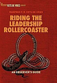 Riding the Leadership Rollercoaster: An Observers Guide (Hardcover, 2017)