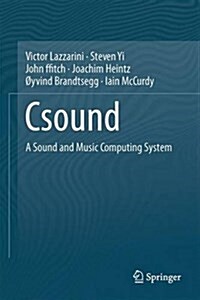 Csound: A Sound and Music Computing System (Hardcover, 2016)