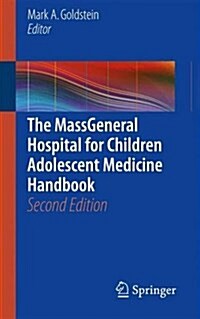 The Massgeneral Hospital for Children Adolescent Medicine Handbook (Paperback, 2, 2017)