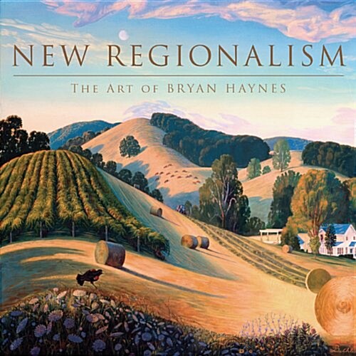 New Regionalism: The Art of Bryan Haynes (Hardcover)