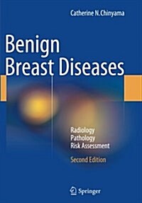 Benign Breast Diseases: Radiology - Pathology - Risk Assessment (Paperback, 2, Softcover Repri)