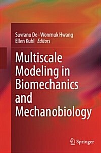 Multiscale Modeling in Biomechanics and Mechanobiology (Paperback, Softcover reprint of the original 1st ed. 2015)