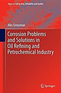 Corrosion Problems and Solutions in Oil Refining and Petrochemical Industry (Hardcover)