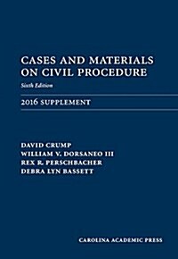 Cases and Materials on Civil Procedure 2016 (Paperback, 6th, Annual, Supplement)