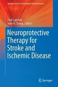 Neuroprotective therapy for stroke and ischemic disease [electronic resource]