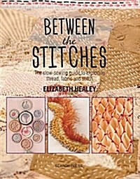Stitch, Fabric & Thread : An Inspirational Guide for Creative Stitchers (Paperback)