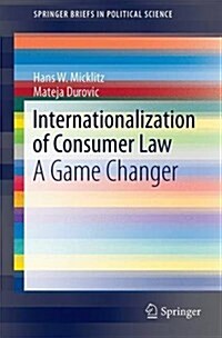 Internationalization of Consumer Law: A Game Changer (Paperback, 2017)