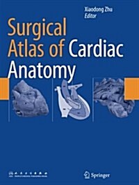 Surgical Atlas of Cardiac Anatomy (Paperback, Softcover Repri)