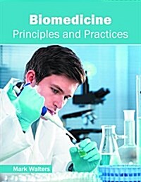 Biomedicine: Principles and Practices (Hardcover)