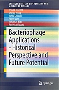 Bacteriophage Applications - Historical Perspective and Future Potential (Paperback, 2016)
