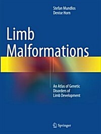 Limb Malformations: An Atlas of Genetic Disorders of Limb Development (Paperback, Softcover Repri)