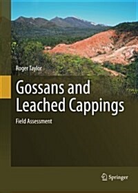 Gossans and Leached Cappings: Field Assessment (Paperback, Softcover Repri)