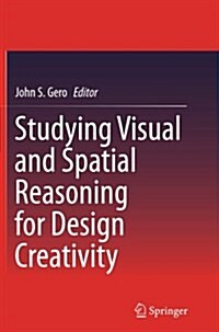 Studying Visual and Spatial Reasoning for Design Creativity (Paperback, Softcover Repri)