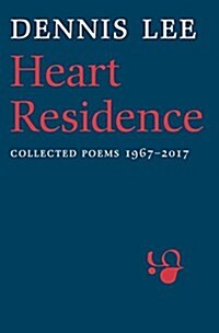 Heart Residence: Collected Poems 1967-2017 (Paperback)