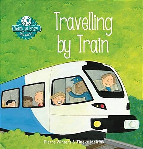 Want to Know. Traveling by Train (Hardcover)