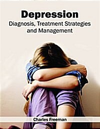 Depression: Diagnosis, Treatment Strategies and Management (Hardcover)