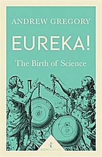 Eureka! (Icon Science) : The Birth of Science (Paperback)