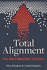 Total Alignment: Tools and Tactics for Streamlining Your Organization (Paperback)