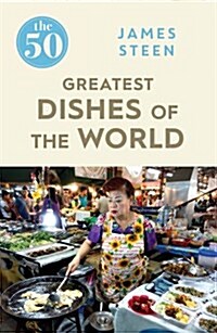 The 50 Greatest Dishes of the World (Paperback)