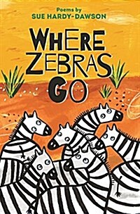 Where Zebras Go : Poems (Paperback)