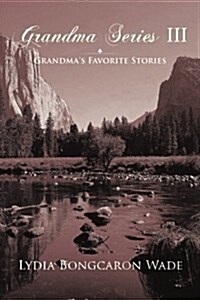 Grandma Series III: Grandmas Favorite Stories (Paperback)