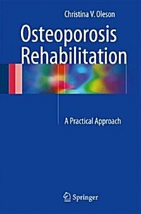 Osteoporosis Rehabilitation: A Practical Approach (Paperback, 2017)